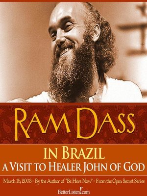 cover image of Ram Dass In Brazil--A Visit to Healer John of God